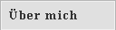 Navigation: &Uuml;ber mich